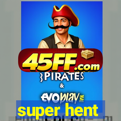 super hent